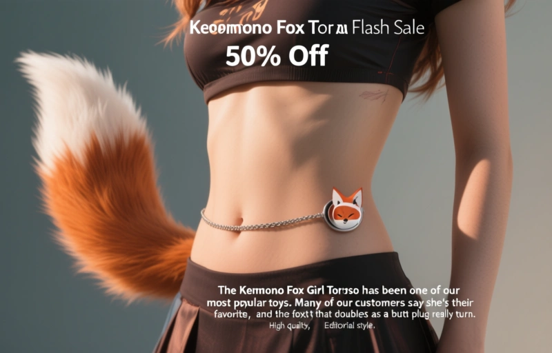 Visual representation of Kemono Fox Girl Torso Flash Sale 50% Off
