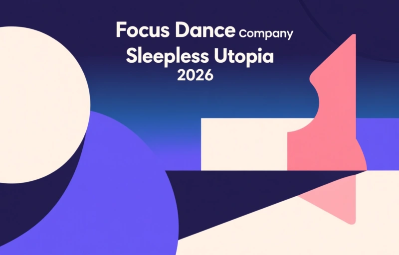 Focus Dance Company 2026: Sleepless Utopia Review