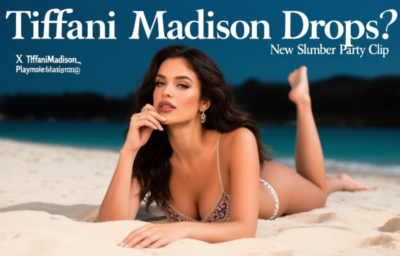 Visual representation of Tiffani Madison Drops New Slumber Party Clip