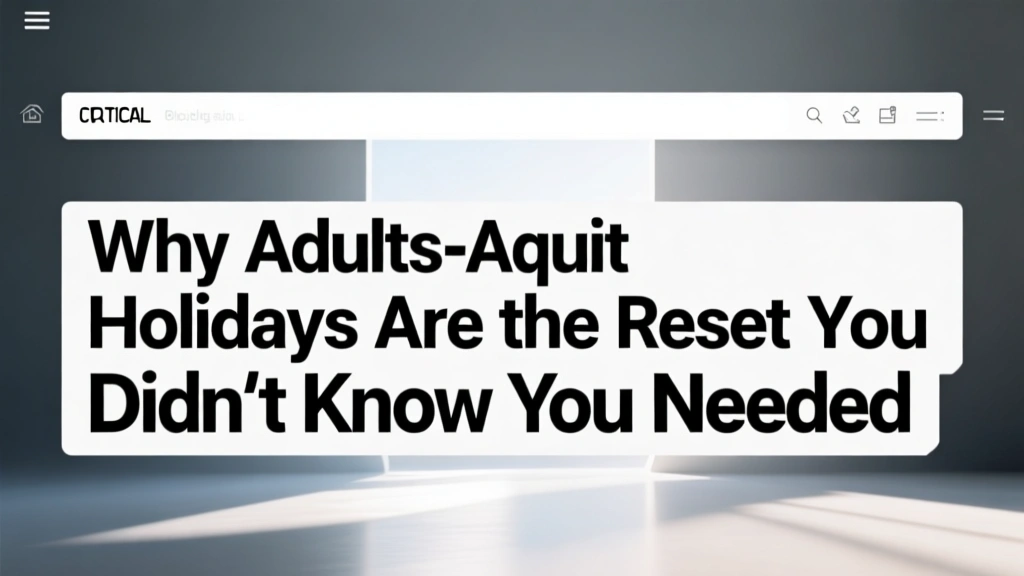 Why Adults-Only Holidays Are the Reset You Didn't Know You Needed