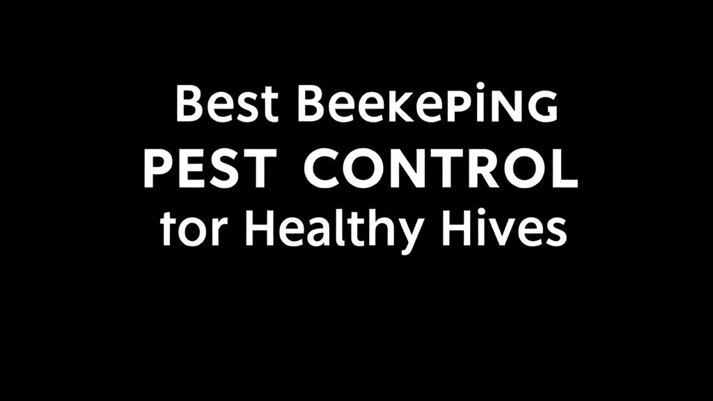 Best Beekeeping Pest Control Products for Healthy Hives