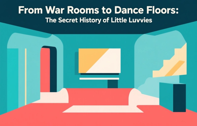 From War Rooms to Dance Floors: The Secret History of Little Luvvies