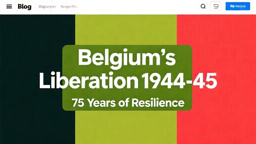 Belgium's Liberation 1944-45: 75 Years of Resilience