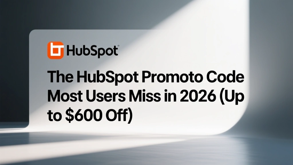 The HubSpot Promo Code Most Users Miss in 2026 (Up to $600 Off)