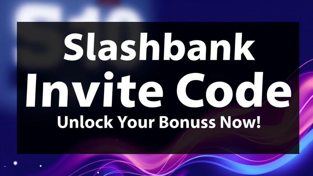 Slashbank Invite Code: Unlock Your Bonus Now