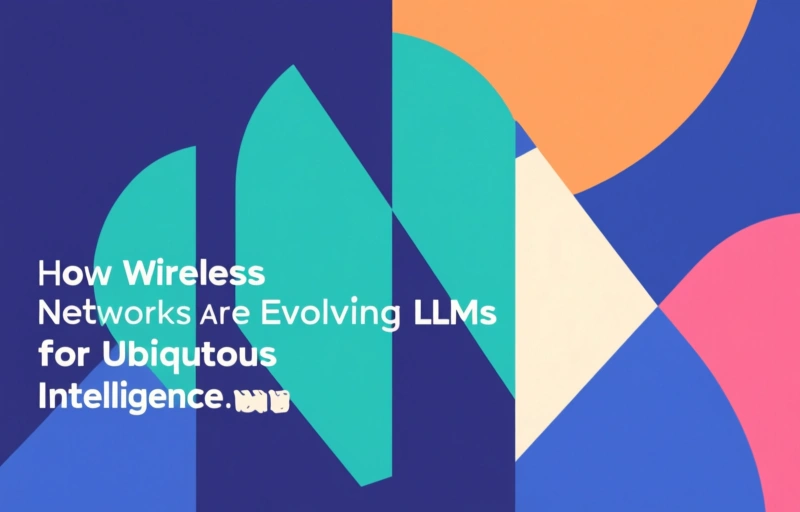 How Wireless Networks Are Evolving LLMs for Ubiquitous Intelligence