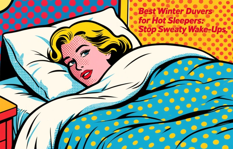 Best Winter Duvet for Hot Sleepers: Stop Sweaty Wake-Ups