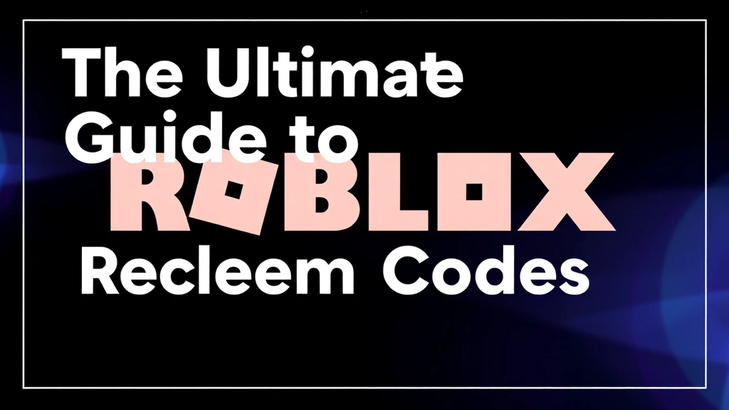The Ultimate Guide to Roblox Redeem Codes