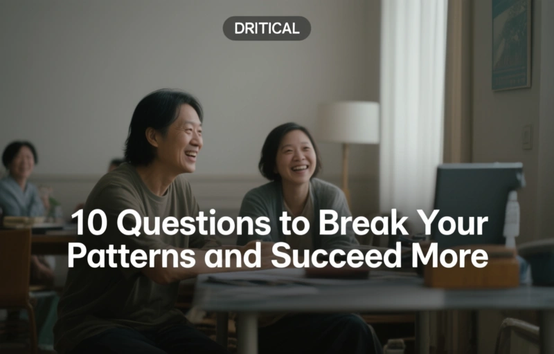 10 Questions to Break Your Patterns and Succeed More