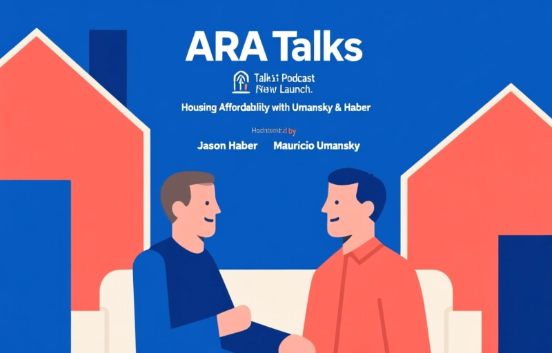 ARA Talks Podcast Launch: Housing Affordability with Umansky & Haber