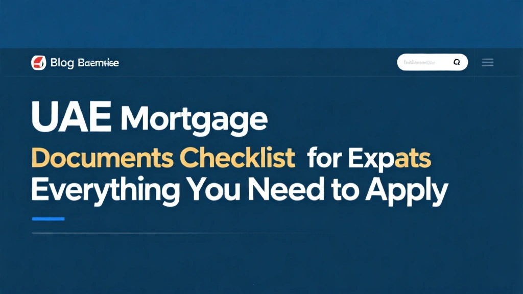 UAE Mortgage Documents Checklist for Expats