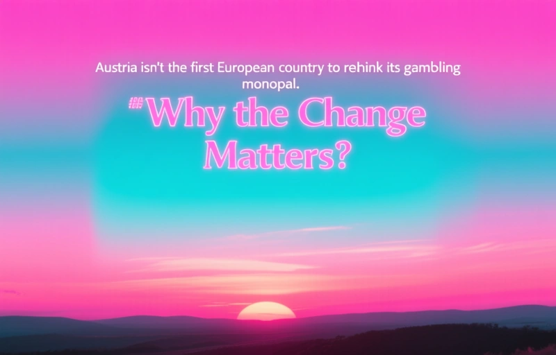 Visual representation of Austria Ends Online Casino Monopoly Era