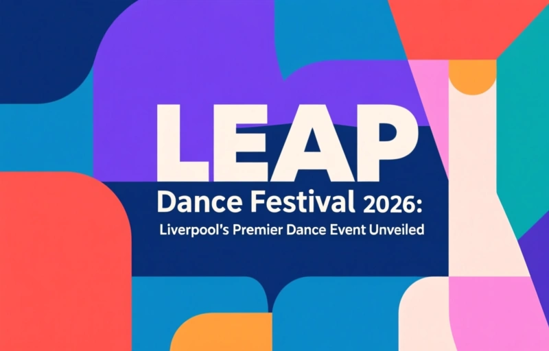 LEAP Dance Festival 2026: Liverpool's Premier Dance Event Unveiled