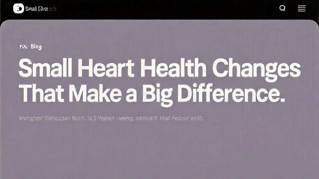 Small Heart Health Changes That Make a Big Difference