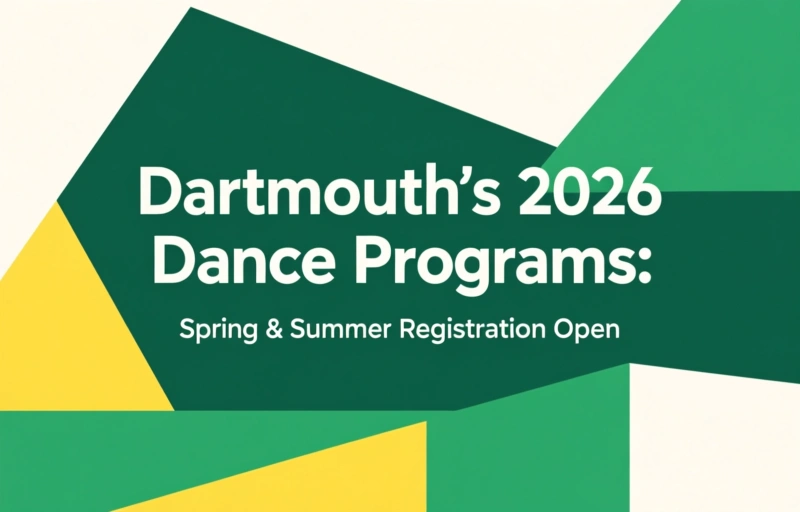 Dartmouth's 2026 Dance Programs: Spring & Summer Registration Open