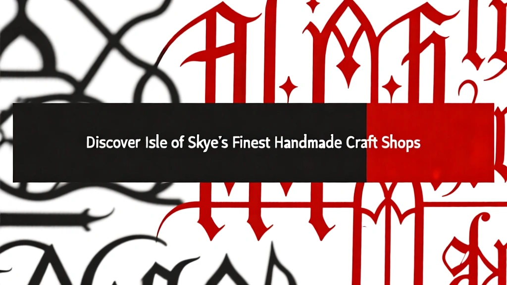 Discover Isle of Skye's Finest Handmade Craft Shops