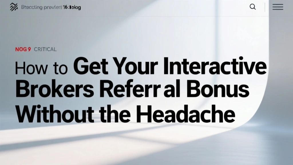 How to Get Your Interactive Brokers Referral Bonus Without the Headache