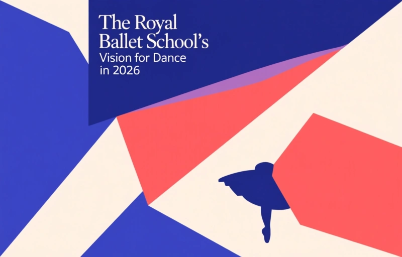 The Royal Ballet School's Vision for Dance in 2026