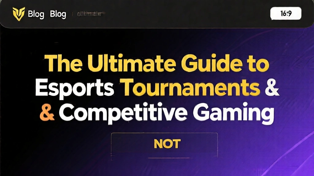The Ultimate Guide to Esports Tournaments & Competitive Gaming