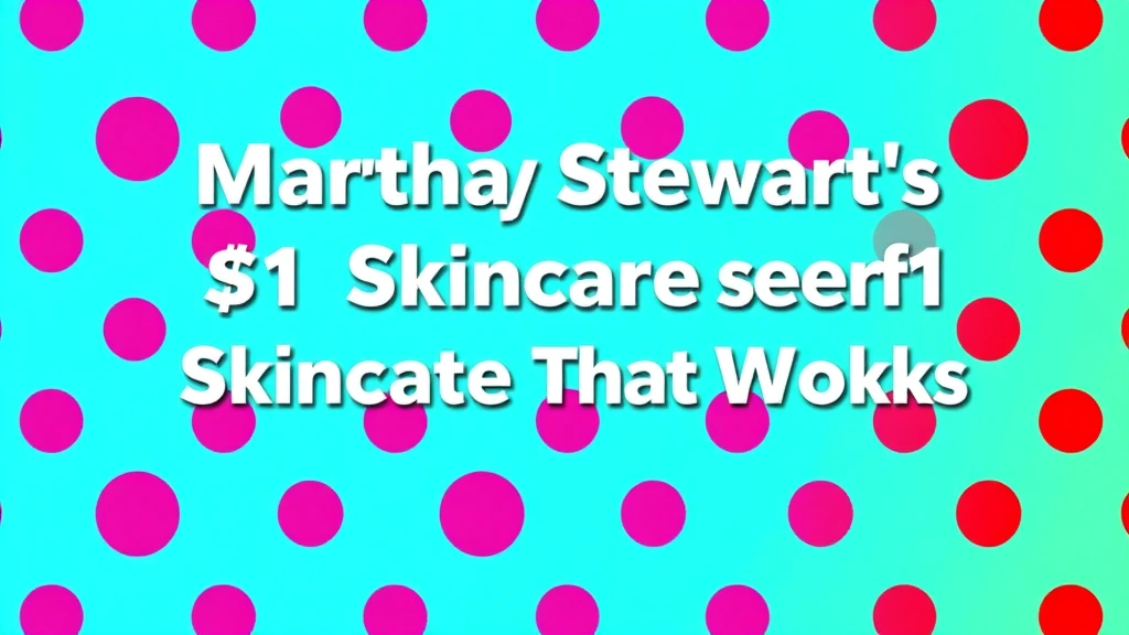 Martha Stewart’s $11 Skincare Secret That Works