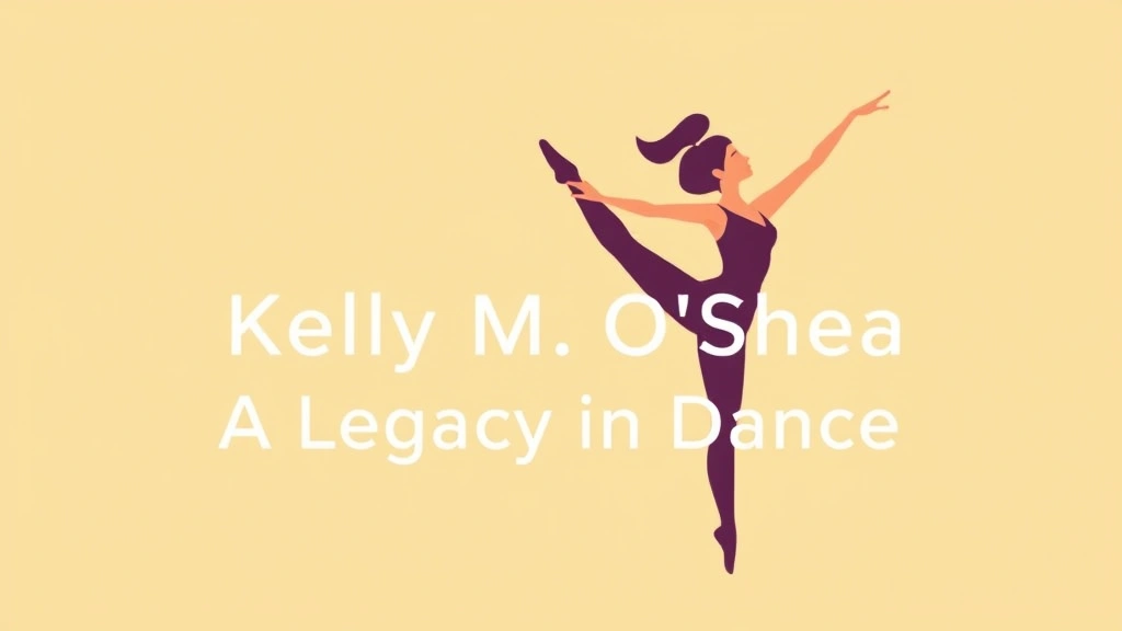 Honoring Kelly M. O'Shea: A Legacy in Dance