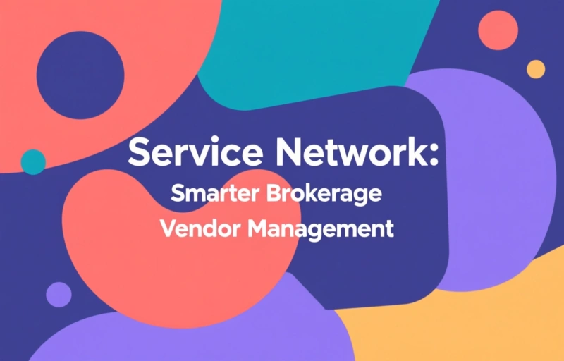 Service Network: Smarter Brokerage Vendor Management