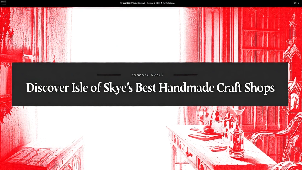 Discover Isle of Skye's Best Handmade Craft Shops