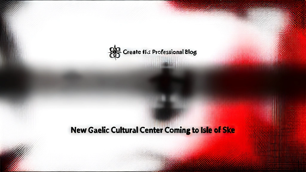 New Gaelic Cultural Center Coming to Isle of Skye