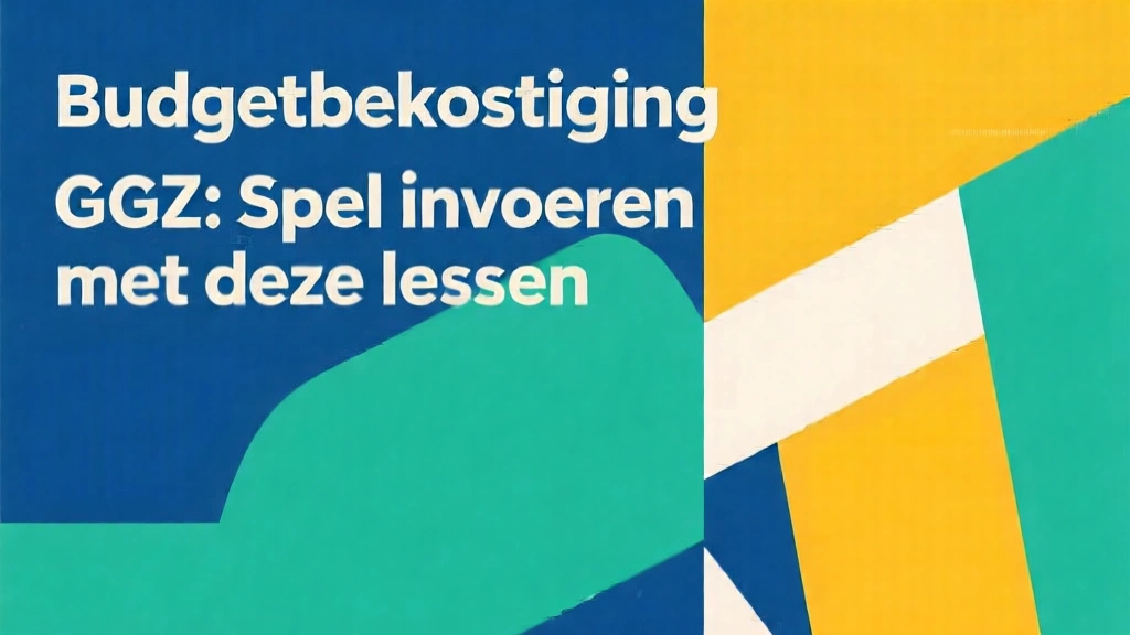 Budgetbekostiging GGZ: Snel invoeren met deze lessen