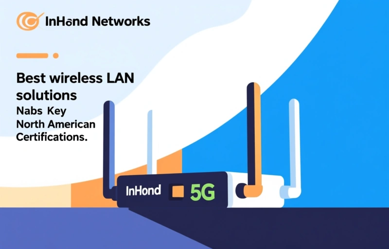 InHand CR602 5G Router Nabs Key North American Certifications
