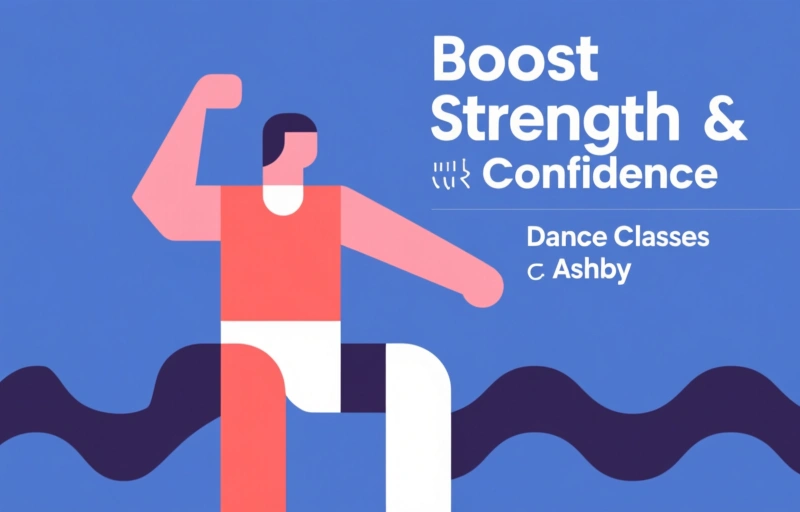 Boost Strength & Confidence with Dance Classes at Ashby