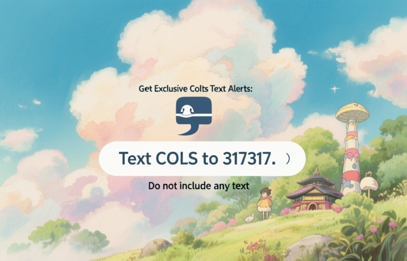 Get Exclusive Colts Text Alerts: Text COLTS to 317317