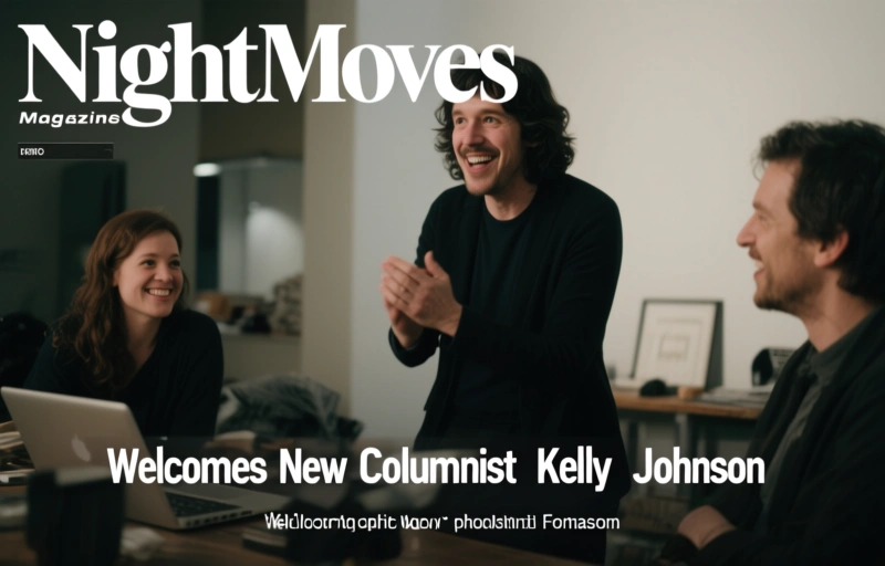 NightMoves Magazine Welcomes New Columnist Kelly Johnson