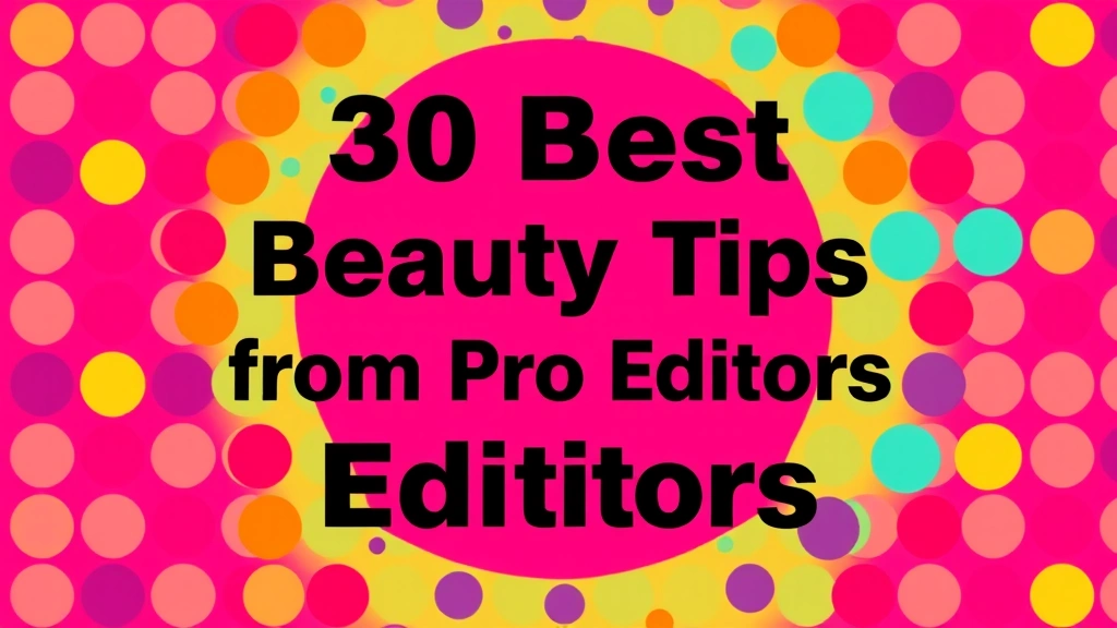 30 Best Beauty Tips from Pro Editors