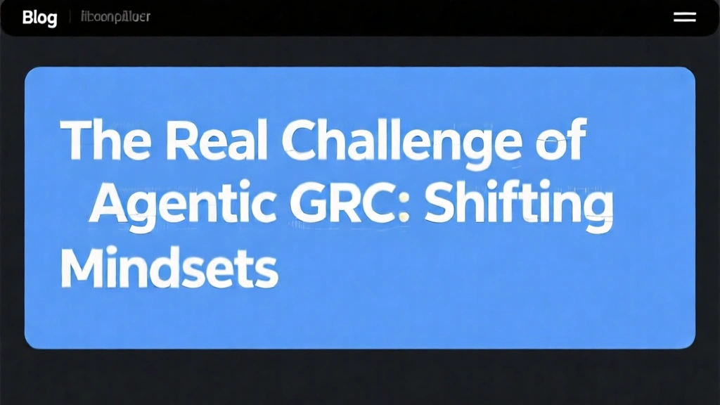 The Real Challenge of Agentic GRC: Shifting Mindsets
