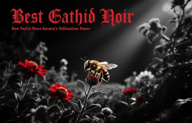 How Native Bees Boost Your Garden's Pollination Power