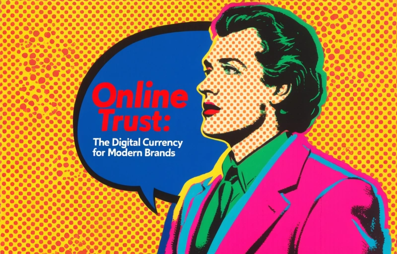 Online Trust: The Digital Currency for Modern Brands