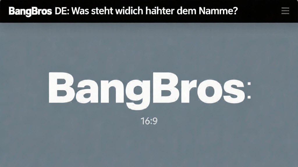 BangBros DE: Was steckt wirklich hinter dem Namen?