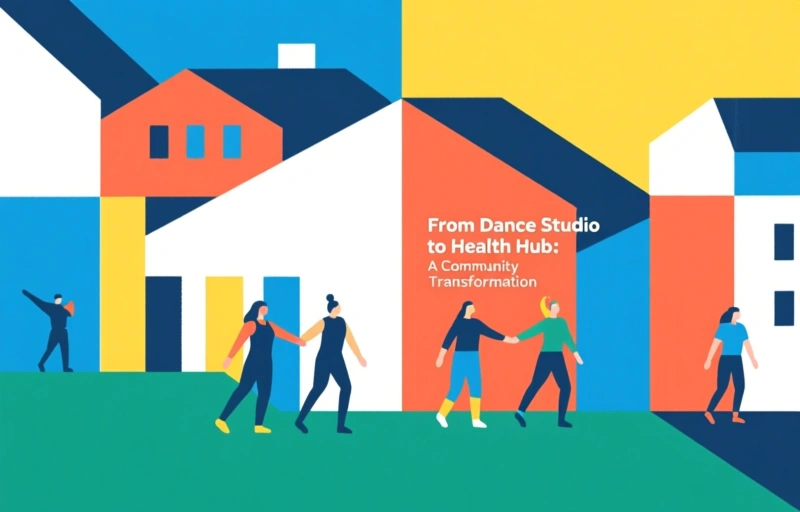 From Dance Studio to Health Hub: A Community Transformation