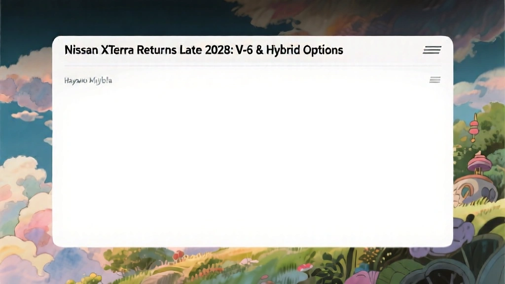Nissan Xterra Returns Late 2028: V-6 & Hybrid Options