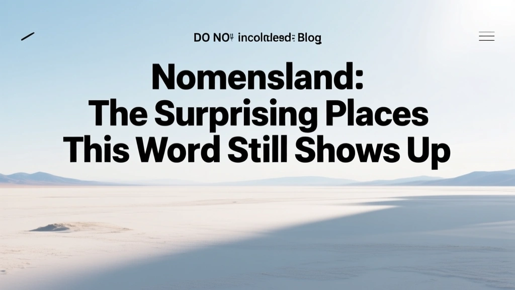 Nomansland: The Surprising Places This Word Still Shows Up