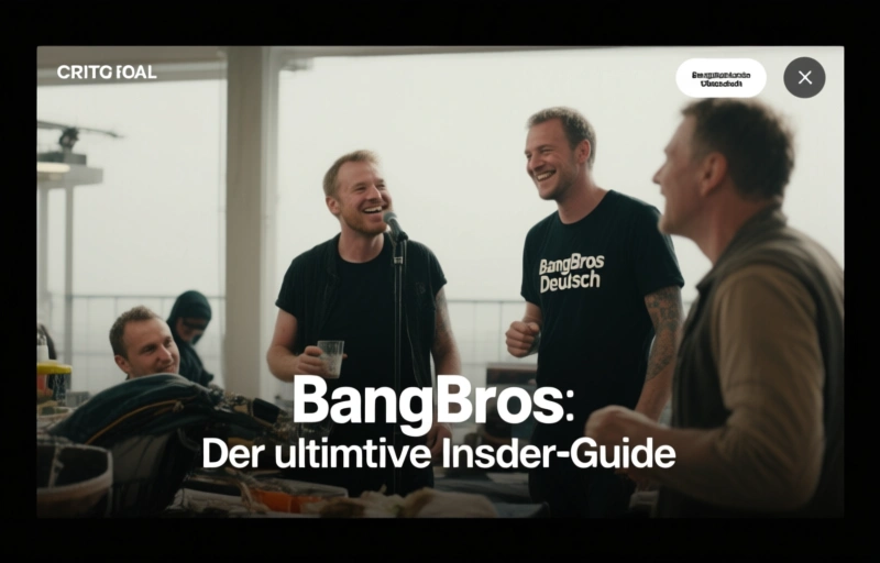 BangBros Deutsch: Der ultimative Insider-Guide