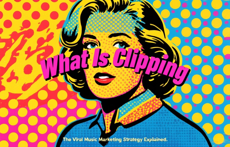 What Is Clipping? The Viral Music Marketing Strategy Explained