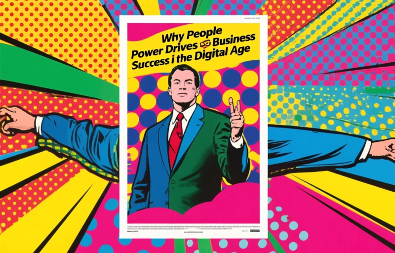 Why People Power Drives Business Success in the Digital Age
