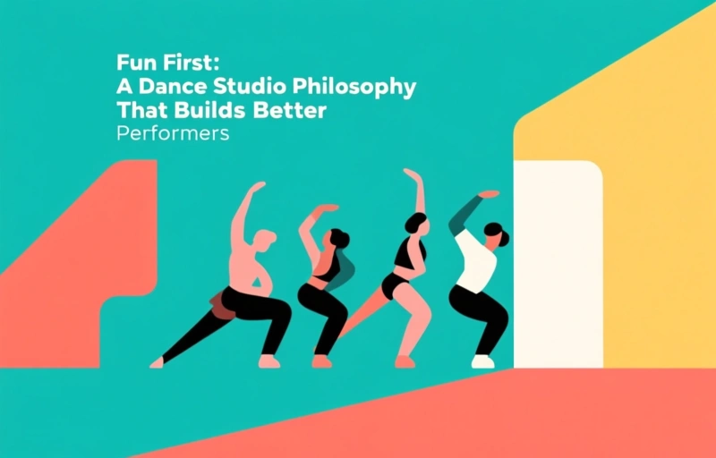 Fun First: A Dance Studio Philosophy That Builds Better Performers