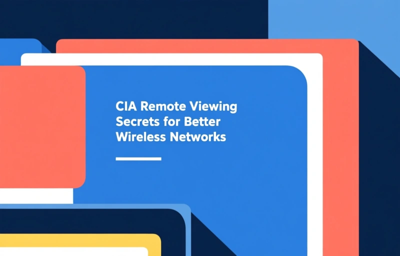 CIA Remote Viewing Secrets for Better Wireless Networks